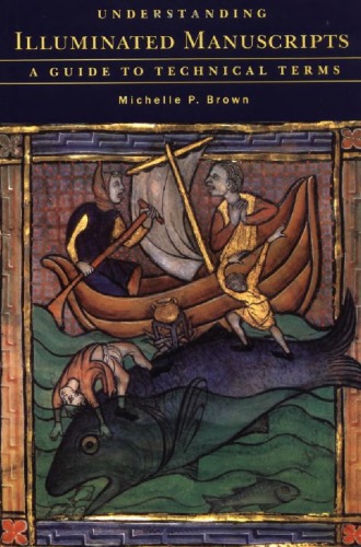 Understanding Illuminated Manuscripts: A Guide to Technical Terms