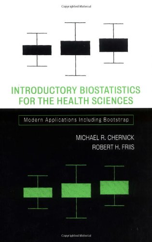 Introductory Biostatistics for the Health Sciences: Modern Applications Including Bootstrap
