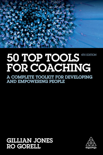 50 Top Tools for Coaching: A Complete Toolkit for Developing and Empowering People