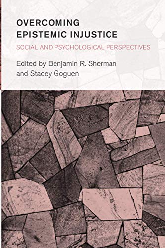 Overcoming Epistemic Injustice: Social and Psychological Perspectives