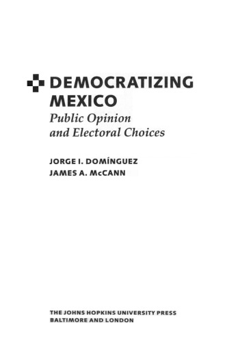 Democratizing Mexico: public opinion and electoral choices
