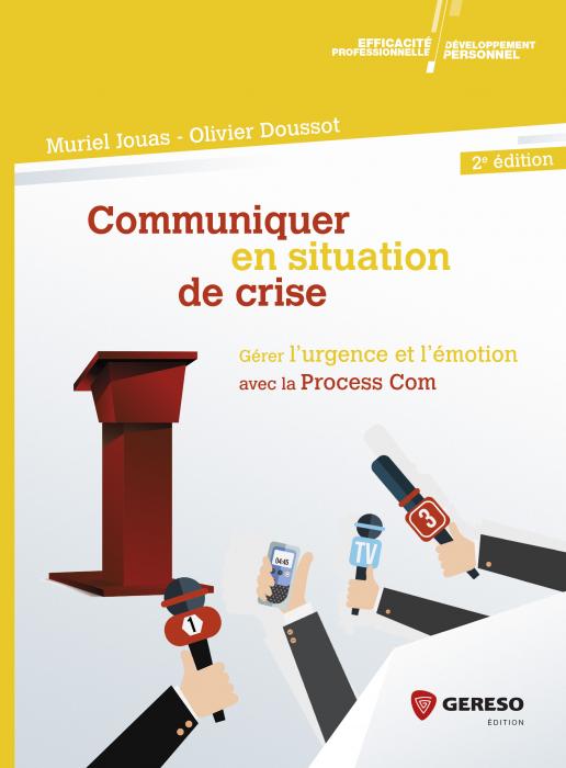 Communiquer en situation de crise : Gérer l’urgence et l’émotion avec la Process Com