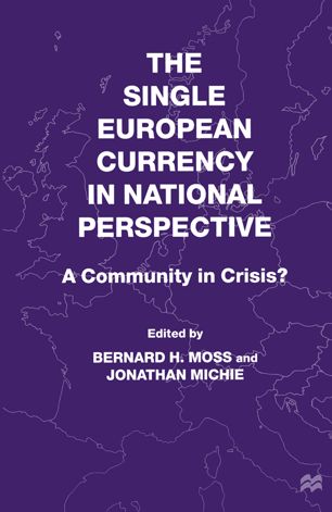 The Single European Currency in National Perspective: A Community in Crisis?