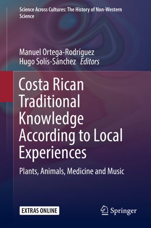 Costa Rican Traditional Knowledge According to Local Experiences: Plants, Animals, Medicine and Music