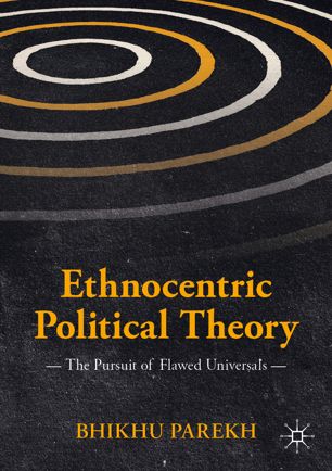 Ethnocentric Political Theory: The Pursuit of Flawed Universals