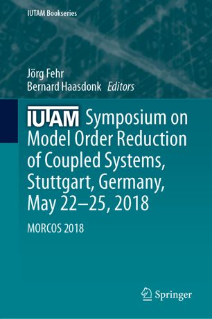IUTAM Symposium on Model Order Reduction of Coupled Systems, Stuttgart, Germany, May 22–25, 2018: MORCOS 2018