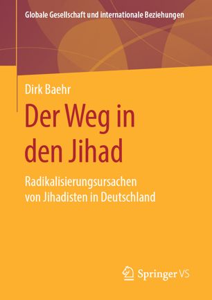 Der Weg in den Jihad: Radikalisierungsursachen von Jihadisten in Deutschland