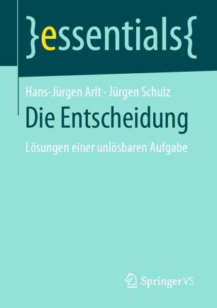 Die Entscheidung: Lösungen einer unlösbaren Aufgabe