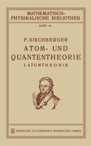 Atom- und Quantentheorie: I. Atomtheorie