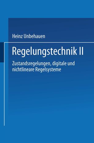 Regelungstechnik II: Zustandsregelungen, digitale und nichtlineare Regelsysteme