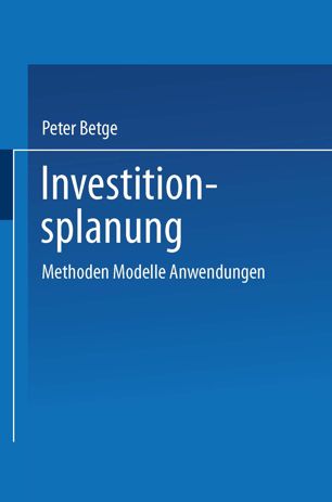 Investitionsplanung: Methoden — Modelle — Anwendungen