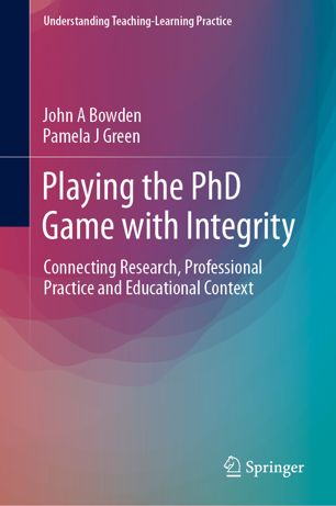 Playing the PhD Game with Integrity: Connecting Research, Professional Practice and Educational Context