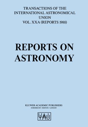 Reports on Astronomy: Transactions of The International Astronomical Union Volume XXA