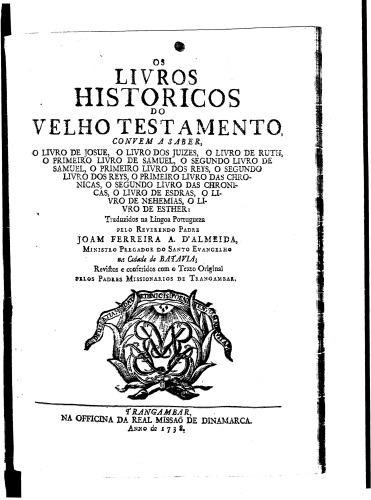 Os Livros Historicos Do Velho Testamento... Traduzidos Pelo Reverendo Padre Joam Ferreira A. D’Almeida... (1738, Trangambar)
