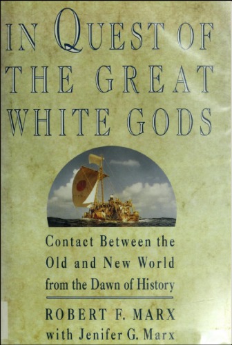 In quest of the great white gods : contact between the Old and New World from the dawn of history