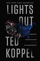 Book club kit. Lights out: a cyberattack, a nation unprepared, surviving the aftermanth