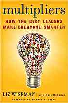 Multipliers: how the best leaders make everyone smarter. Summary