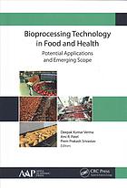Bioprocessing technology in food and health: potential applications and emerging scope