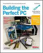 Building the perfect PC: Cover title. - Previous ed.: 2007. - ''Learning by discovery.''. - ''Perfect for Windows 7, Linux, and more.''. - Includes index