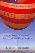 Inflated: How Money and Debt Built the American Dream