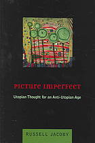 Picture imperfect: Utopian thought for an anti-Utopian age