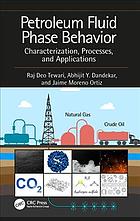 Petroleum fluid phase behavior: characterization, processes, and applications