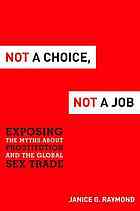 Not a Choice, Not a Job: Exposing the Myths About Prostitution and the Global Sex Trade