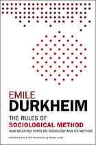 The Rules of Sociological Method: And Selected Texts on Sociology and its Method