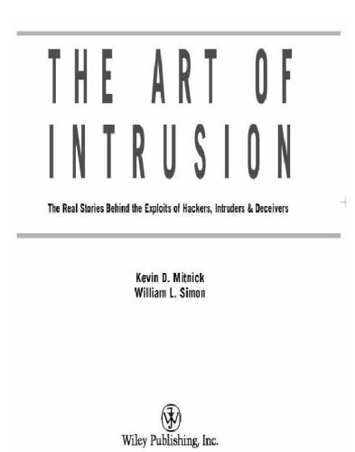 The Art of Intrusion: The Real Stories Behind the Exploits of Hackers, Intruders, and Deceivers