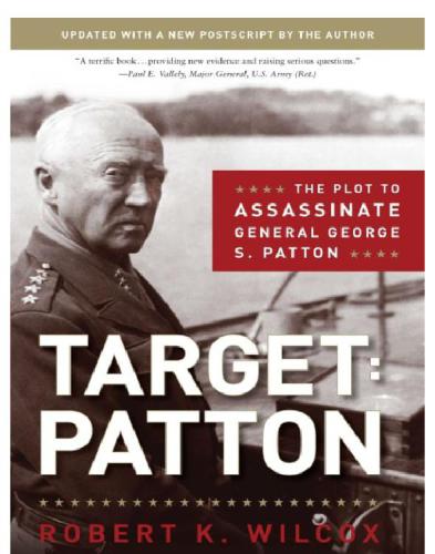 Target Patton: The Plot to Assassinate General George S. Patton