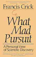 What Mad Pursuit: a Personal View of Scientific Discovery