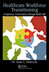Healthcare Workforce Transitioning: Competency Conversations through World Café