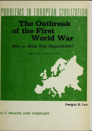 The Outbreak of World War I : Who or what was responsible ?