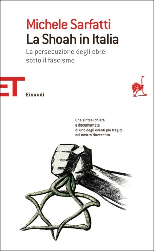 La Shoah in Italia La persecuzione degli ebrei sotto il fascismo