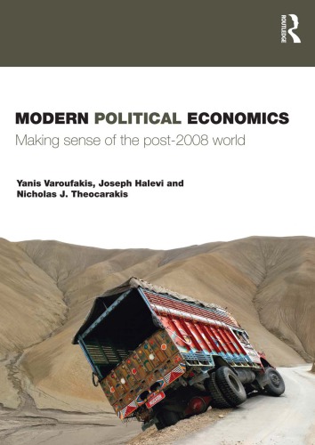 Modern Political Economics: Making sense of the post-2008 world