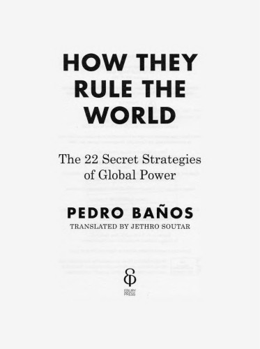 How They Rule the World: The 22 Secret Strategies of Global Power