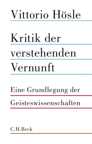 Kritik der verstehenden Vernunft : Eine Grundlegung der Geisteswissenschaften