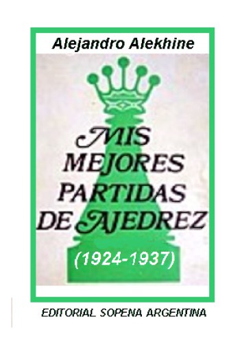 Mis mejores partidas de ajedrez : (1924-1937)