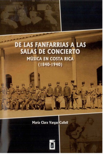 De las fanfarrias a las salas de concierto: música en Costa Rica (1840-1940)