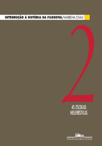 Introdução à História da Filosofia - Vol. 2 - As Escolas Helenísticas