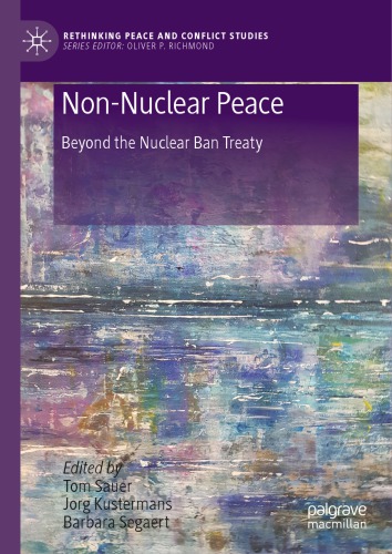 Non-Nuclear Peace: Beyond The Nuclear Ban Treaty