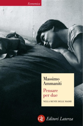 Pensare per due. Nelle menti delle madri