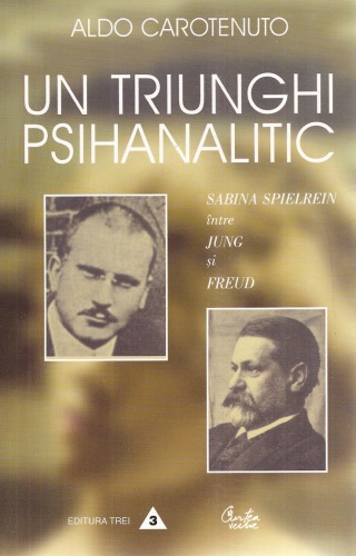 Un triunghi psihanalitic: Sabina Spielrein între Freud și Jung