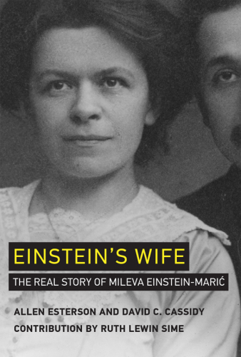 Einstein’s Wife: The Real Story of Mileva Einstein-Marić