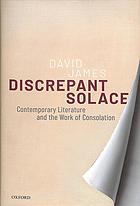Discrepant solace. Contemporary literature and the work of consolation.