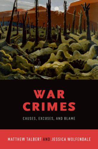 War Crimes: Causes, Excuses, And Blame