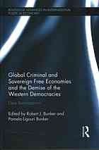Global criminal and sovereign free economies and the demise of the Western democracies : dark Renaissance