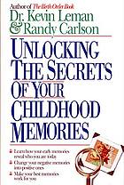 Unlocking the secrets of your childhood memories