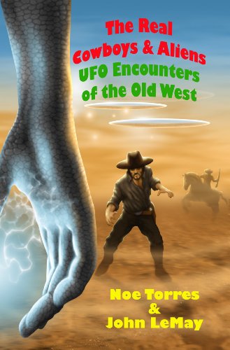 The Real Cowboys & Aliens: UFO Encounters of the Old West
