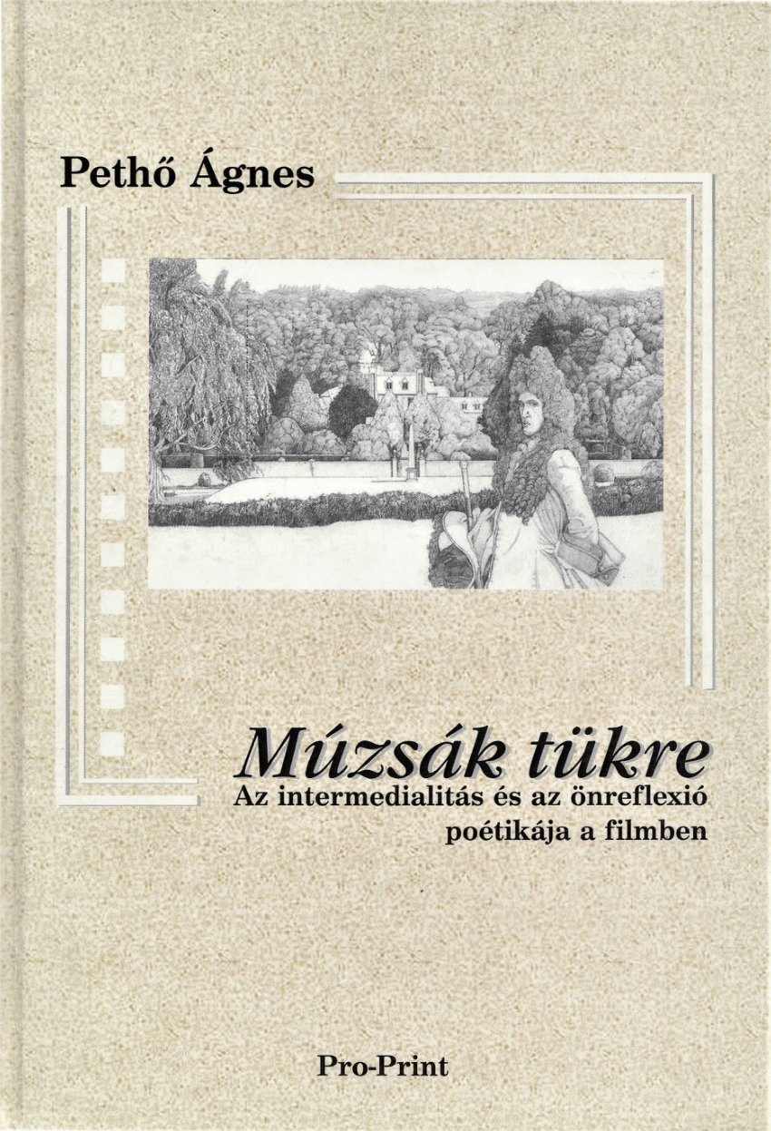 Múzsák tükre. Az intermedialitás és az önreflexió poétikája a filmben